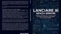 Comunicato Stampa: Giacomo Bruno: il 36° libro “Lanciare AI Senza Errori” è per Sam Altman e Elon Musk