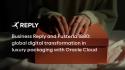 Comunicato Stampa: Business Reply e Pusterla 1880: Trasformazione Digitale Globale nel Packaging di Lusso con Oracle