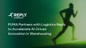 Comunicato Stampa: PUMA sceglie Logistics Reply per accelerare l’innovazione dei propri magazzini con l’AI