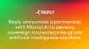 Comunicato Stampa: Reply in partnership con Mistral AI per lo sviluppo di soluzioni di IA sovrana