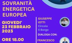 Giovedì 23 Febbraio alle ore 18:00 al Borgo "La sovranità energetica europea " con il prof. Francesco vetrò dell'università di Parma