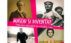 Maschi si diventa? Storie della mascolinità tra fine Ottocento e oggi 