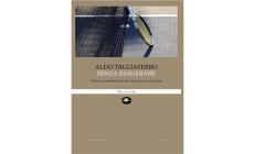 «Senza esagerare - cronaca semiseria del mio bypassante vincente»: la presentazione del libro di Aldo Tagliaferro