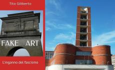 FAKE ART - L&rsquo;inganno del fascismo:  il nuovo docu-film del giornalista tv Tito Giliberto