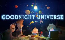 Quelle storie su videogame:  &laquo;Goodnight Universe&raquo; tra narrazione e nuove tecnologie