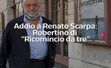 Addio a Renato Scarpa