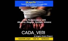 "Cada_veri", la performance live di Angelo Orazio Pregoni