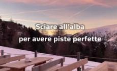 Sciare all'alba per avere piste perfette