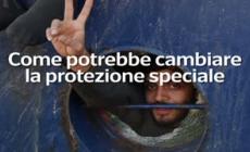 Migranti, come potrebbe cambiare la protezione speciale