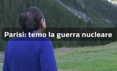 Parisi: temo la guerra nucleare