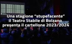 Una stagione "stupefacente", lo Stabile di Bolzano presenta il cartellone 2023/'24