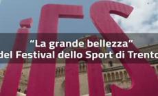 "La grande bellezza" del Festival dello Sport di Trento