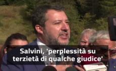 Apostolico, Salvini: "Perplesso sulla terzieta' di qualche giudice"