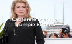 Catherine Deneuve compie 80 anni