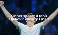 Sinner spezza il tabu' Djokovic alle Atp Finals