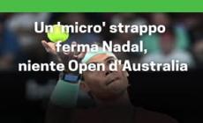 Un 'micro' strappo ferma Nadal, niente Open d'Australia