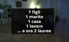 Sette figli, un marito, una casa, un lavoro e ora... due lauree