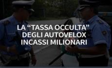 La 'tassa occulta' degli autovelox: incassi milionari