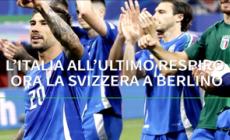 L'Italia all'ultimo respiro, ora la Svizzera a Berlino