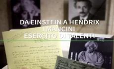 Da Einstein a Hendrix, i mancini esercito di talenti