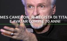 James cameron, il regista di titanic  e avatar compie 70 anni
