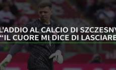 L'addio al calcio di Szczesny: "Il cuore mi dice di lasciare"