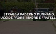 Strage a Paderno Dugnano, 17enne uccide genitori e fratellino