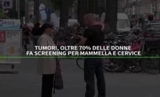 Tumori, oltre 70% donne fa screening per mammella e cervice
