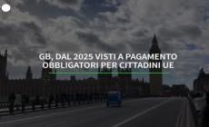 Regno Unito, dal 2025 visti a pagamento obbligatori per cittadini Ue