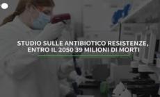Studio sulle antibiotico resistenze, entro il 2050 39 milioni di morti