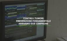Contro i tumori, prevenzione fondamentale: arrivano due campagne