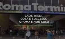 Caos treni, cosa e' successo a Roma e non solo