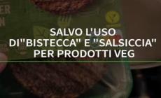 "Salvo" l'uso di "bistecca" e "salsiccia" per prodotti veg