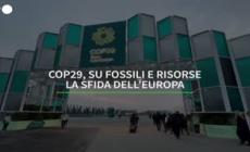 Cop29, su fossili e risorse la sfida dell'Europa