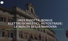 Ires ridotta, bonus elettrodomestici, autostrade: le novita' della manovra