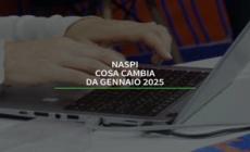 Naspi, cosa cambia da gennaio 2025
