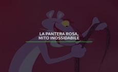 La Pantera Rosa, il mito inossidabile compie 60 anni