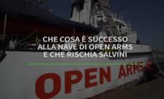 Cosa e' successo alla nave di Open Arms e che rischia Salvini