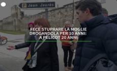 Fece stuprare la moglie drogandola per 10 anni: 20 anni a Pelicot. Condannati anche gli altri 50 stupratori - Video