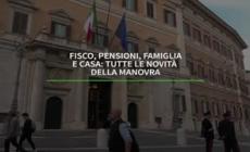Fisco, pensioni, famiglia e casa: le novita' della manovra