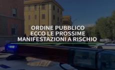 Ordine pubblico, ecco le prossime manifestazioni a rischio