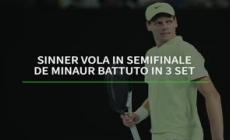 Sinner vola in semifinale, De Minaur battuto in 3 set