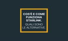 Cos'e' e come funziona Starlink - Quali sono le alternative