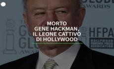 Morto Gene Hackman, il leone cattivo di Hollywood