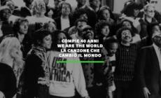 Compie 40 anni We are the World: la canzone che cambio' il mondo