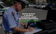 Salvini blocca il decreto autovelox, serve un approfondimento