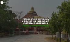 Terremoto in Myanmar, a rischio un patrimonio culturale millenario