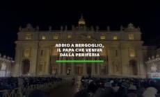 Addio a Bergoglio, il Papa che veniva dalla periferia