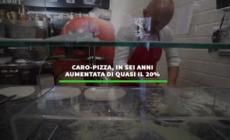 Caro-pizza, in sei anni aumentata di quasi il 20%