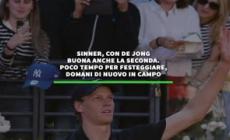 Sinner, buona anche la seconda ma c'e' poco tempo per festeggiare